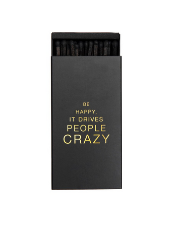 Be happy it drives people crazy Luxe matches